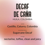 Sugarcane Decaf Huila Colombia
